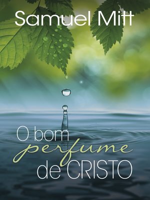 cover image of O bom perfume de Cristo